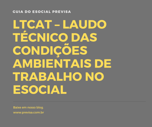 ltcat laudo tecnico das condicoes ambientais de trabalho no esocial